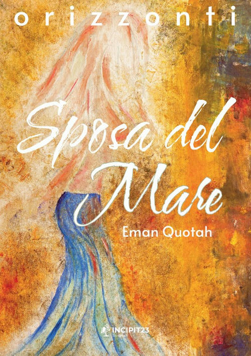 Sposa Del Mare Eman Quotah Incipit23 Orizzonti 2022