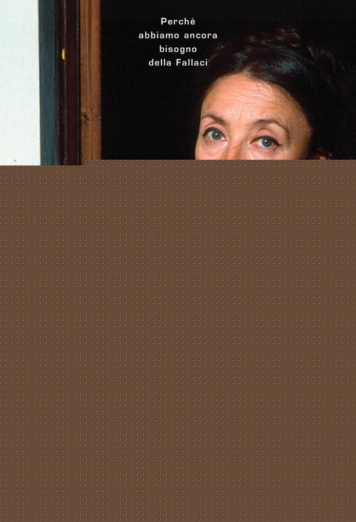 Oriana Ad Alta Voce. Perche Abbiamo Ancora Bisogno Della Fallaci Alessandro Gn