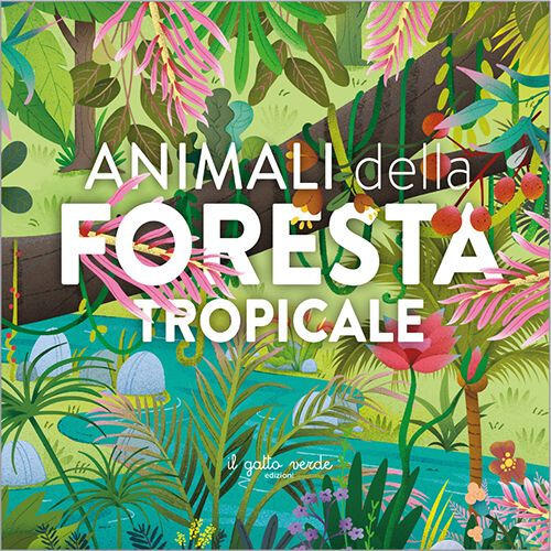 Animali Della Foresta Tropicale Loretta Zoppi Il Gatto Verde 2024