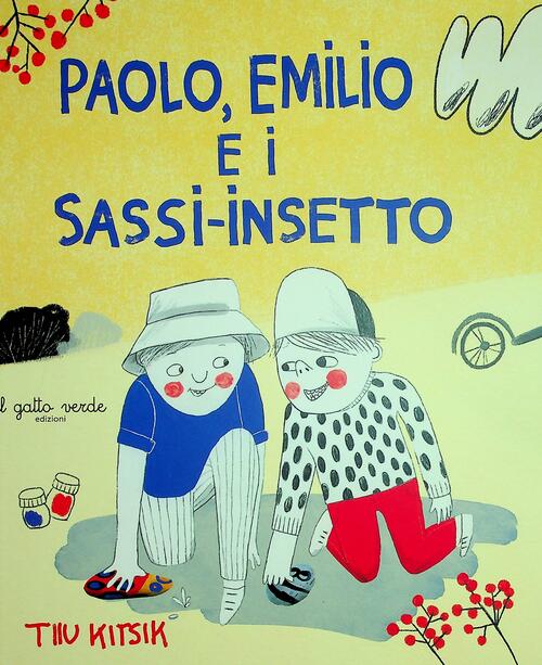 Paolo, Emilio E I Sassi-Insetto Tiiu Kitsik Il Gatto Verde 2025