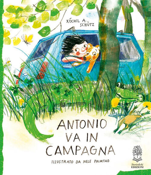 Antonio Va In Campagna Xochil A. Schütz Storiedichi Edizioni 2024