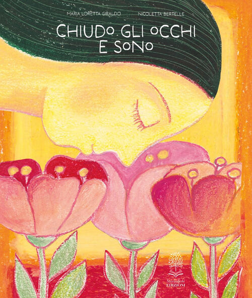 Chiudo Gli Occhi E Sono Maria Loretta Giraldo Storiedichi Edizioni 2025