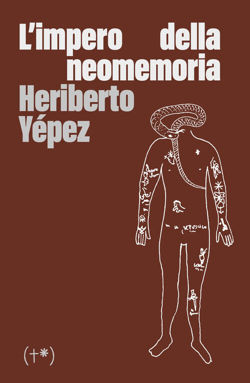 L'impero Della Neomemoria. Ediz. Integrale Heriberto Yepez Timeo (Palermo) 202
