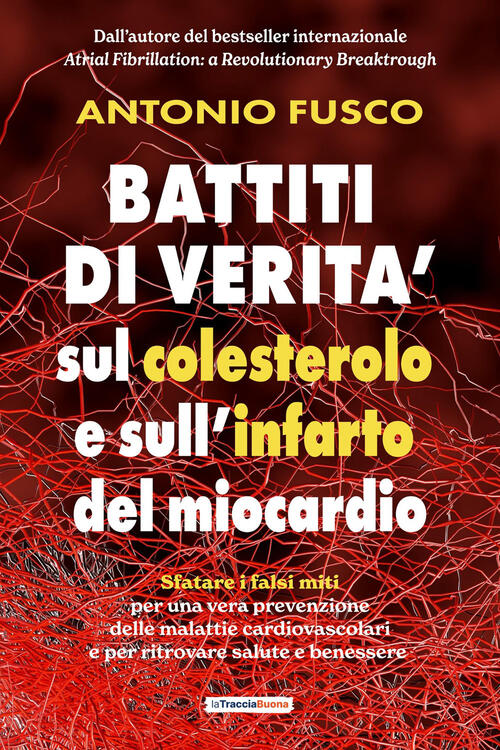 Battiti Di Verita Sul Colesterolo E L'infarto Del Miocardio. Sfatare I Falsi M