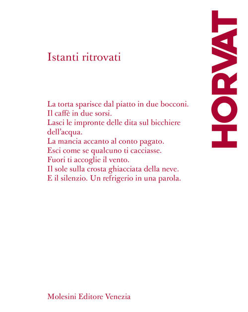 Istanti Ritrovati Oto Horvat Molesini Editore Venezia 2025