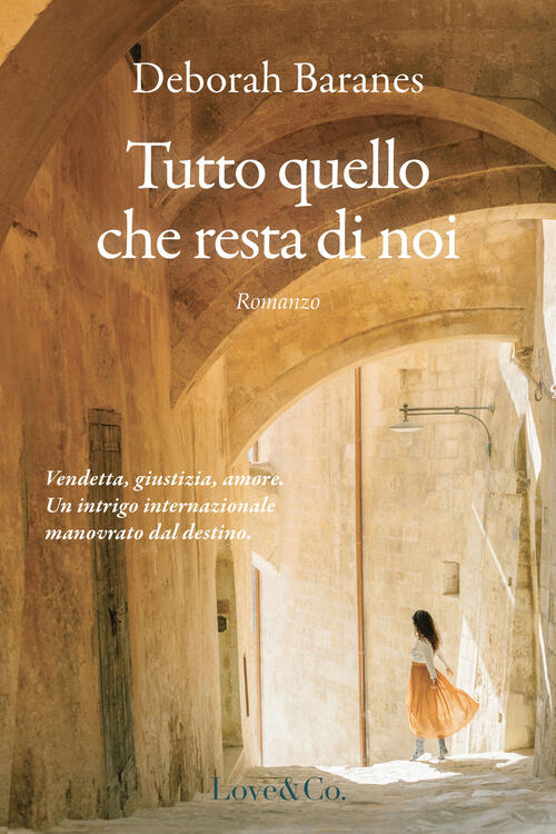 Tutto Quello Che Resta Di Noi Deborah Baranes Love Edizioni 2025
