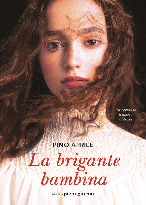 La Brigante Bambina Pino Aprile Libreria Pienogiorno 2023