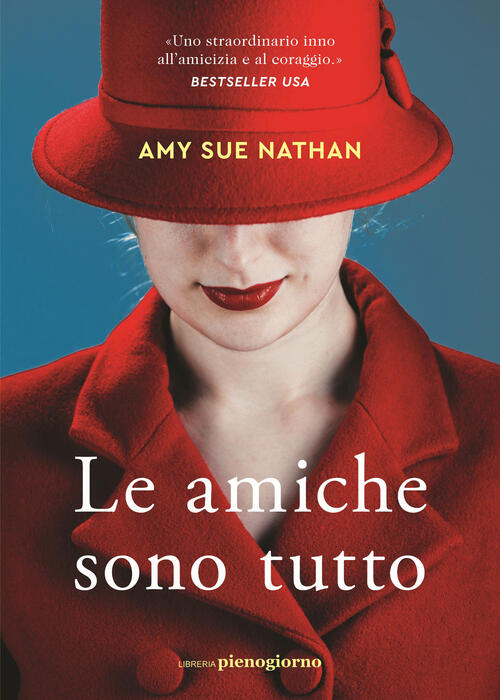 Le Amiche Sono Tutto Amy Sue Nathan Libreria Pienogiorno 2024