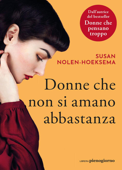 Donne Che Non Si Amano Abbastanza Susan Nolen-Hoeksema Libreria Pienogiorno 20