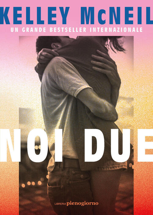 Noi Due Kelley Mcneil Libreria Pienogiorno 2025