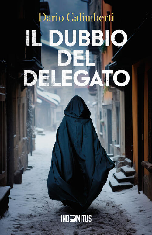 Il Dubbio Del Delegato Dario Galimberti Indomitus Publishing 2024