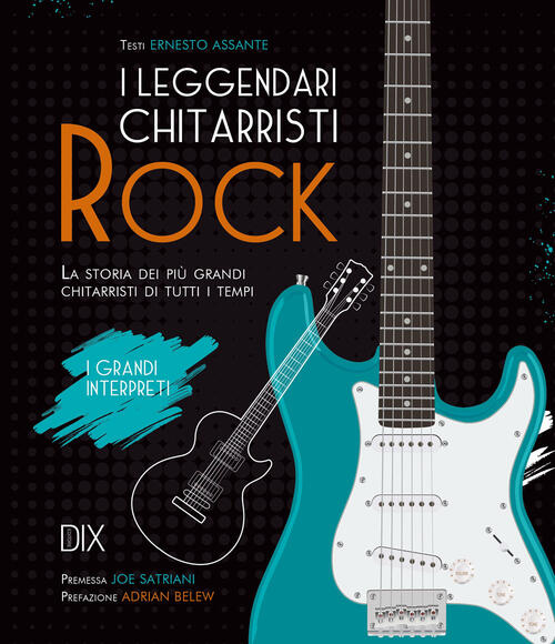 I Leggendari Chitarristi Rock Ernesto Assante Dix 2024