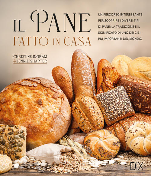 Il Pane Fatto In Casa Christine Ingram Dix 2025