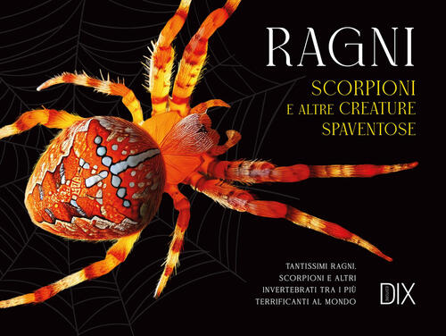 Ragni, Scorpioni E Altre Creature Spaventose Claudia Martin Dix 2026