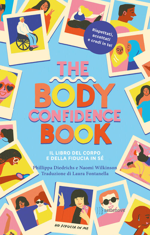 The Body Confidence Book. Il Libro Del Corpo E Della Fiducia In Se Philippa Di