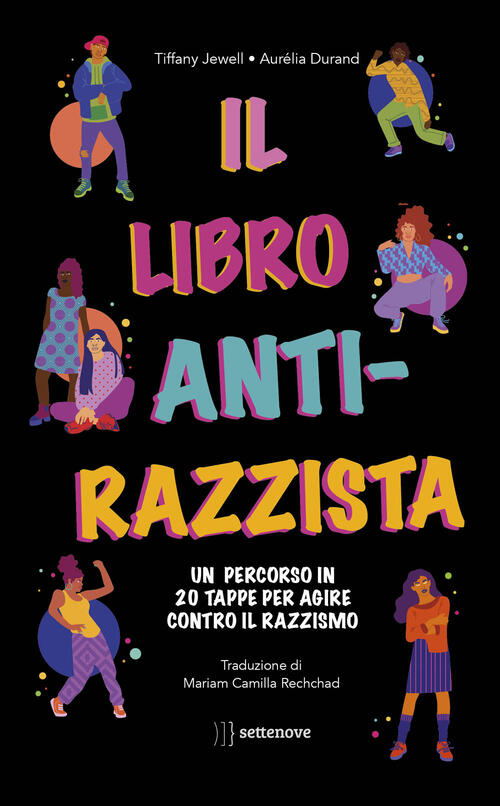 Il Libro Antirazzista. Un Percorso In 20 Tappe Per Agire Contro Il Razzismo Ti