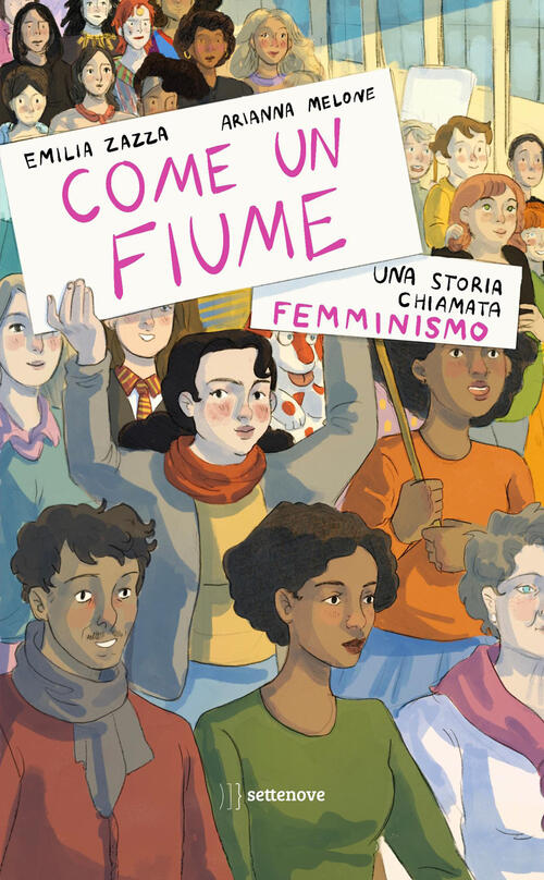 Come Un Fiume. Una Storia Chiamata Femminismo Emilia Zazza Settenove 2026