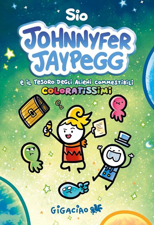Johnnyfer Jaypegg E Il Tesoro Degli Alieni Commestibili Coloratissimi Sio Giga