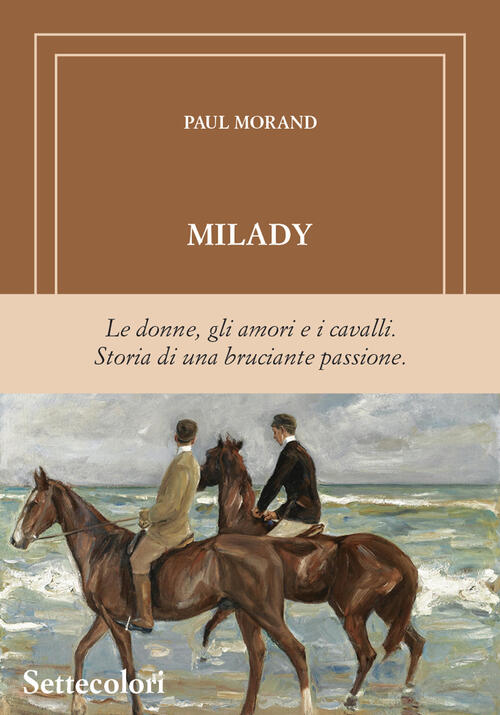 Milady. Ediz. Limitata Paul Morand Edizioni Settecolori (Milano) 2025