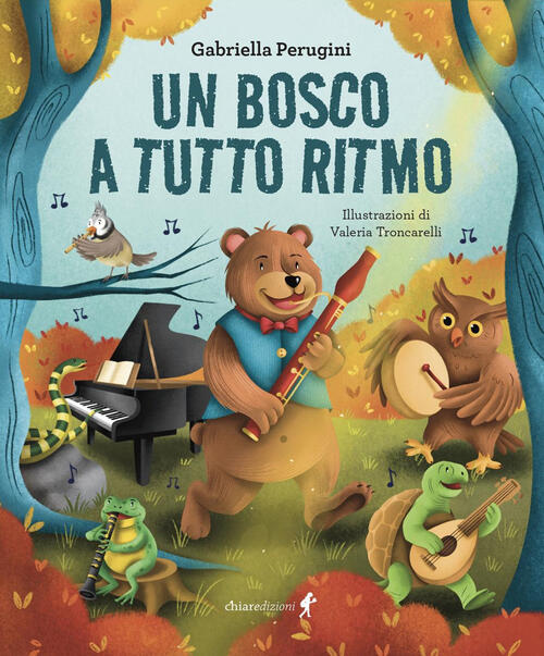 Un Bosco A Tutto Ritmo Gabriella Perugini Chiaredizioni 2026