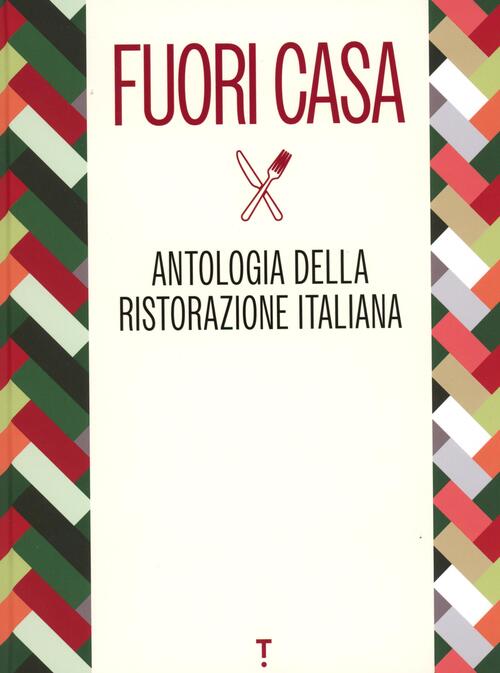 Fuori Casa. Antologia Della Ristorazione Italiana Topic 2025