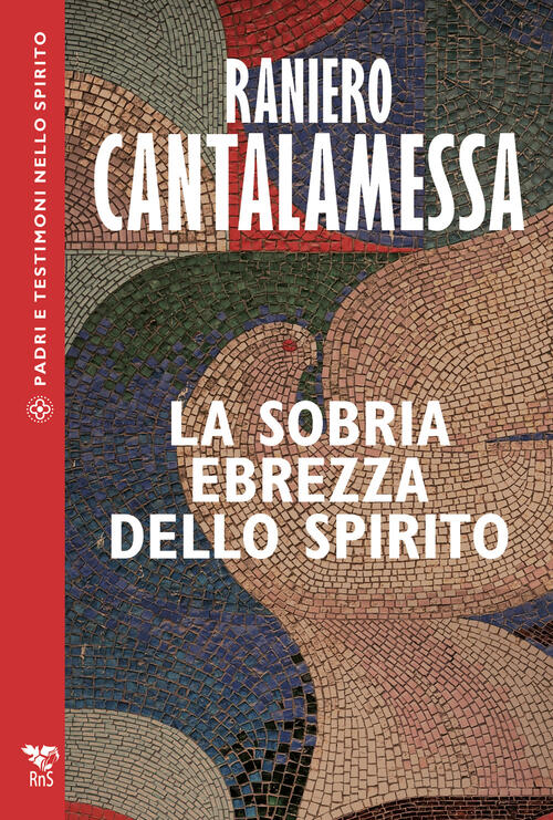 La Sobria Ebrezza Dello Spirito Raniero Cantalamessa Edizioni Rns 2026
