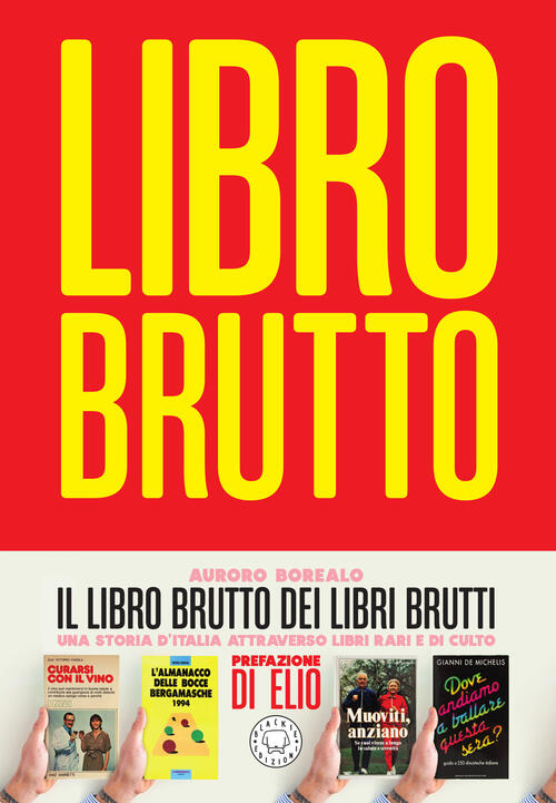 Il Libro Brutto Dei Libri Brutti Auroro Borealo Blackie 2025