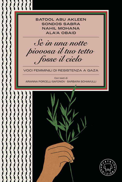 Se In Una Notte Piovosa Il Tuo Tetto Fosse Il Cielo. Voci Femminili Di Resiste