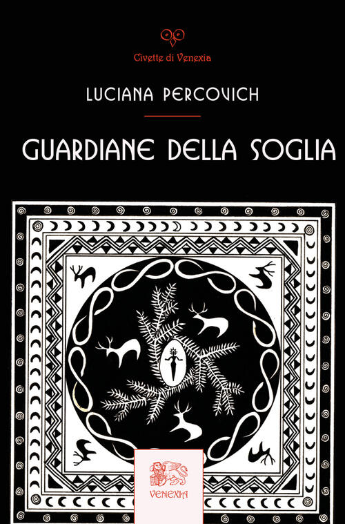 Guardiane Della Soglia Luciana Percovich Venexia 2026