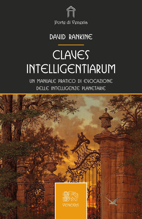 Claves Intelligentiarum. Un Manuale Pratico Di Evocazione Delle Intelligenze P
