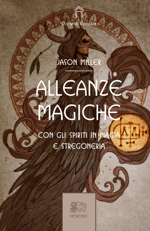 Alleanze Magiche. Con Gli Spiriti In Magia E Stregoneria Jason Miller Venexia