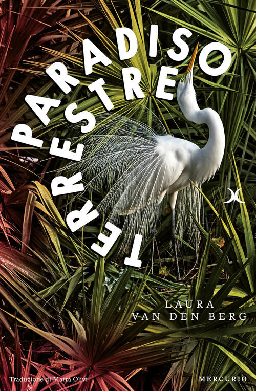 Paradiso Terrestre Laura Van Den Berg Mercurio Books 2024