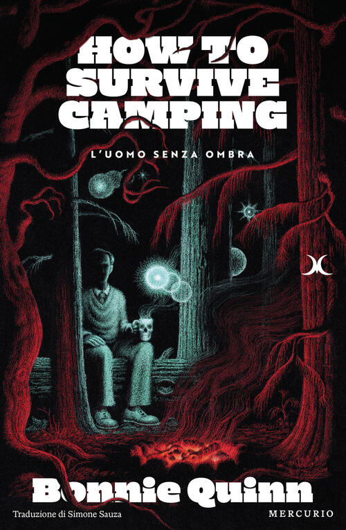 L'uomo Senza Ombra. How To Survive Camping Bonnie Quinn Mercurio Books 2026