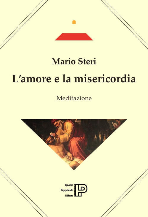 L'amore E La Misericordia Mario Steri Ignazio Pappalardo Editore 2025