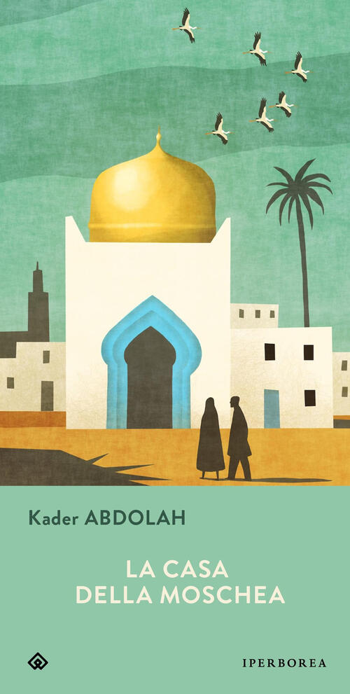 La Casa Della Moschea Kader Abdolah Iperborea 2025