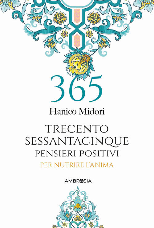 365 Pensieri Positivi Per Nutrire L'anima Hanico Midori Ambrosia 2025