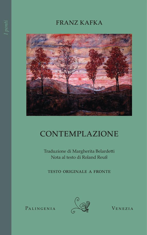 Contemplazione. Testo Tedesco A Fronte Franz Kafka Palingenia 2024