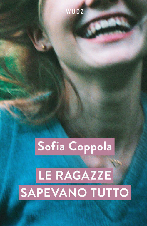 Le Ragazze Sapevano Tutto Sofia Coppola Wudz Edizioni 2025