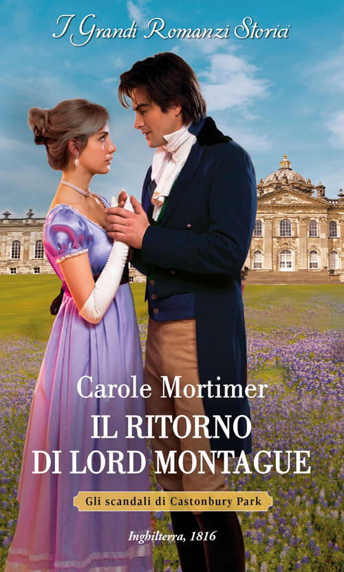 Il Ritorno Di Lord Montague. Gli Scandali Di Castonbury Park. Vol. 1 Carole Mo