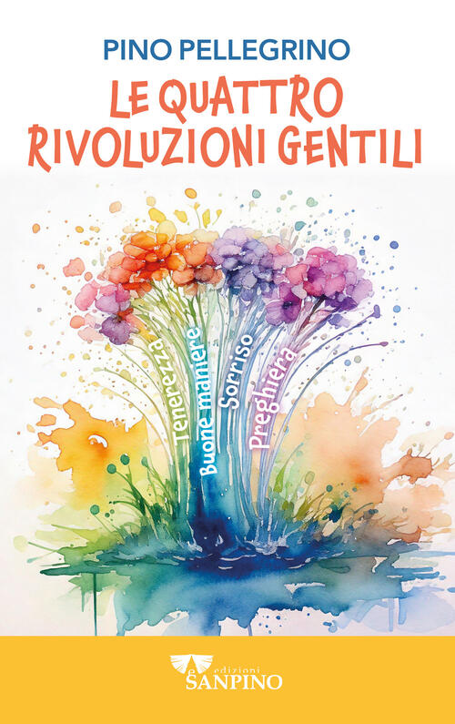 Le Quattro Rivoluzioni Gentili Pino Pellegrino Sanpino 2025