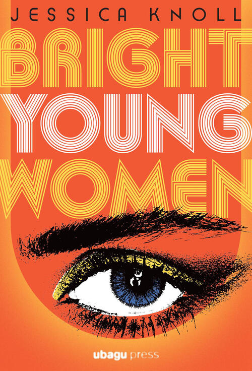 Bright Young Women Jessica Knoll Ubagu Press 2025