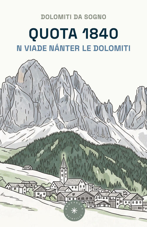 Quota 1840. N Viade Nanter Le Dolomiti Scintille By Bookabook 2025