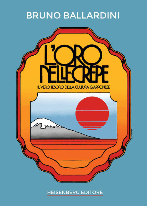 L'oro Nelle Crepe. Il Vero Tesoro Della Cultura Giapponese Bruno Ballardini He