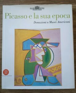 Picasso E La Sua Epoca. Donazioni A Musei Americani