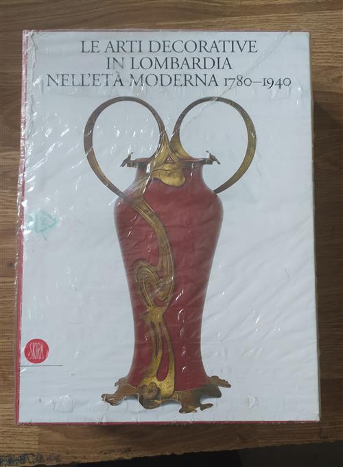 Le Arti Decorative In Lombardia Nell'età Moderna (1780-1940)