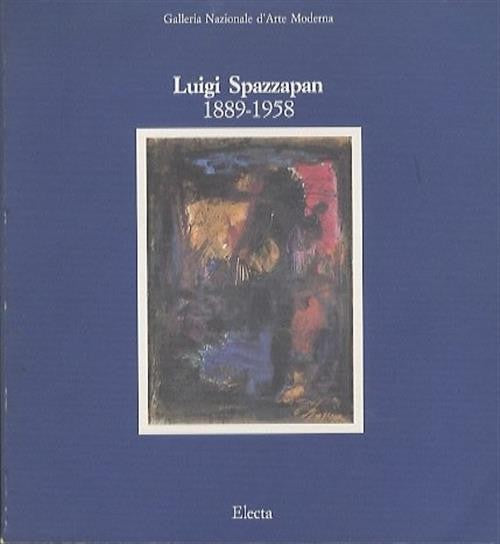 Luigi Spazzapan (1889-1958) Anna Imponente Mondadori Electa 1990