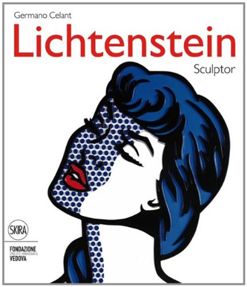 Roy Lichtenstein. Sculptor. Ediz. Italiana E Inglese
