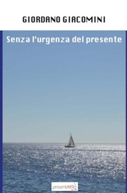 Senza L'urgenza Del Presente