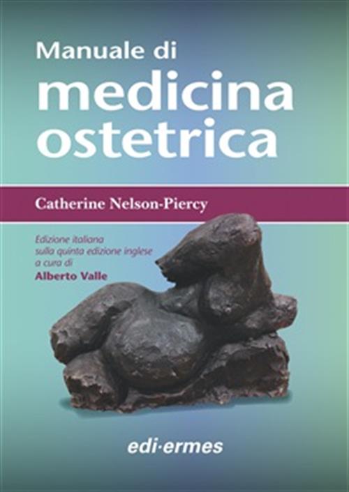 Manuale Di Medicina Ostetrica Catherine Nelson-Piercy Edi. Ermes 2019