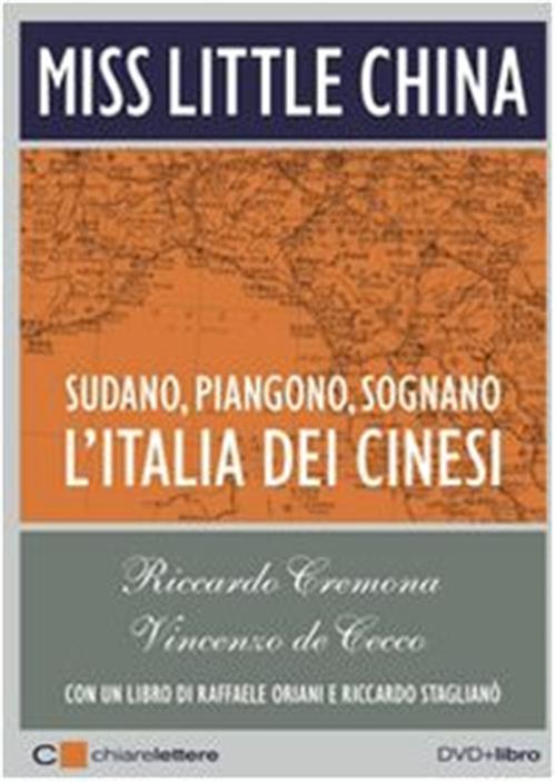 Miss Little China. Sudano, Piangono, Sognano. L'italia Dei Cinesi.
